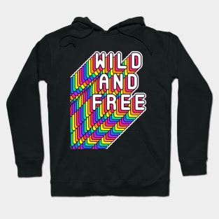 Wild And Free Funny Humor Inspiration Quote Hoodie